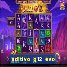 aditivo g12 evo ficha tecnica